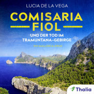 Comisaria Fiol und der Tod im Tramuntana-Gebirge: Ein Mallorca-Krimi