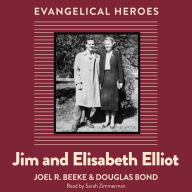 Jim and Elisabeth Elliot: Evangelical Heroes