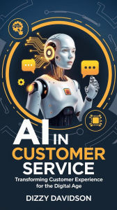 AI in Customer Service: Transforming Customer Experience for the Digital Age