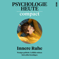 Psychologie Heute Compact 77: Innere Ruhe (Abridged)