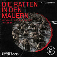 Die Ratten in den Mauern (Die Werke von H. P. Lovecraft, Folge 34)