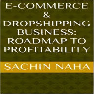 E-Commerce & Dropshipping Business: Roadmap to Profitability