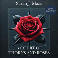 A Court of Thorns and Roses: Book Summary and Analysis (Abridged)