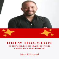 Drew Houston: O Revolucionário por Trás do Dropbox (Abridged)