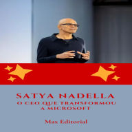 Satya Nadella: O CEO que Transformou a Microsoft (Abridged)