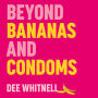 Beyond Bananas and Condoms: The LGBTQIA+ Inclusive Sex Education You Never Got at School