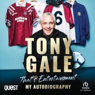 Tony Gale: That's Entertainment