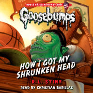 How I Got My Shrunken Head (Classic Goosebumps #10)