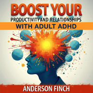 Boost Your Productivity and Relationships with Adult ADHD: Revitalize your routine! Discover essential audio guides to enhance productivity and relationships with Adult ADHD.