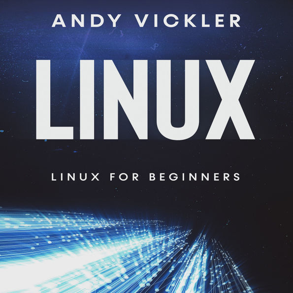 Linux: Linux for Beginners