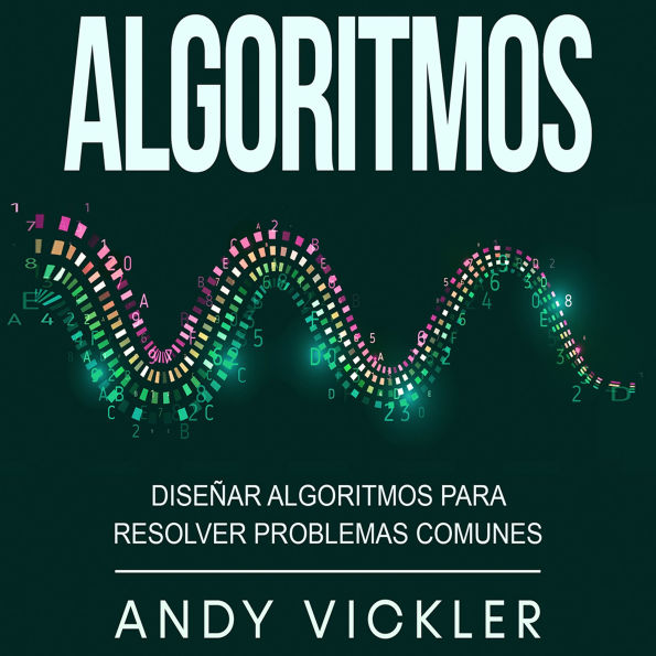Algoritmos: Diseñar algoritmos para resolver problemas comunes