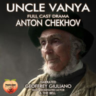 Uncle Vanya: Full Cast Drama
