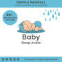 Gentle Rainfall: Soothing Sleep Sounds that Help Babies Sleep: For a Quality Baby Sleep Rountine