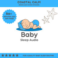 Coastal Calm: Ocean Breeze White Noise for Baby Sleep: For a Quality Baby Sleep Rountine