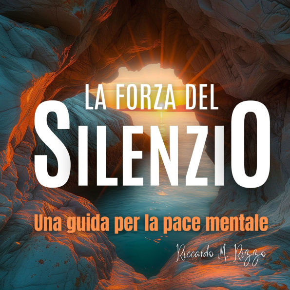 La Forza del Silenzio: Una guida per la pace mentale