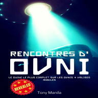 Rencontres d'OVNI: Le Guide Le Plus Complet Sur Les Ovnis + Valises Mobiles