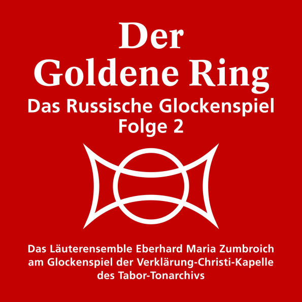 Der goldene Ring - Das russische Glockenspiel: Das Russische Glockenspiel Folge 2 (Abridged)