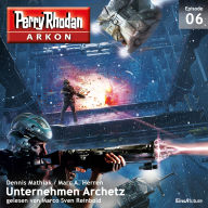 Arkon 6: Unternehmen Archetz (Abridged)