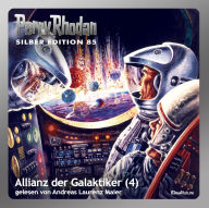 Perry Rhodan Silber Edition 85: Allianz der Galaktiker (Teil 4): Perry Rhodan-Zyklus 