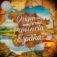 Origen Del Nombre De Cada Provincia De España