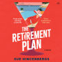 The Retirement Plan: A Novel