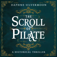 The Scroll of Pilate: A Historical Thriller