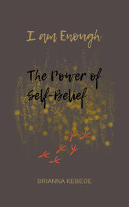 I am Enough: The Power of Self-belief