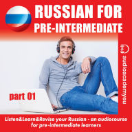 Russian for pre-intermediate learners: an audiocourse for pre-intermediate learners (Abridged)