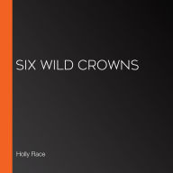 Six Wild Crowns