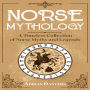 Norse Mythology: A Timeless Collection of Norse Myths and Legends