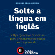 Solte a língua em inglês: Um guia completo para comunicação em viagens (Abridged)