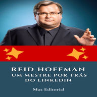 Reid Hoffman: Um Mestre por Trás do LinkedIn (Abridged)