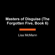 Masters of Disguise (The Forgotten Five, Book 6)