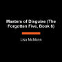 Masters of Disguise (The Forgotten Five, Book 6)