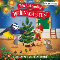 Wichtelzauber zum Weihnachtsfest - 24 Adventskalender-Geschichten (Abridged)