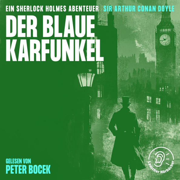 Der Blaue Karfunkel: Ein Sherlock Holmes Abenteuer