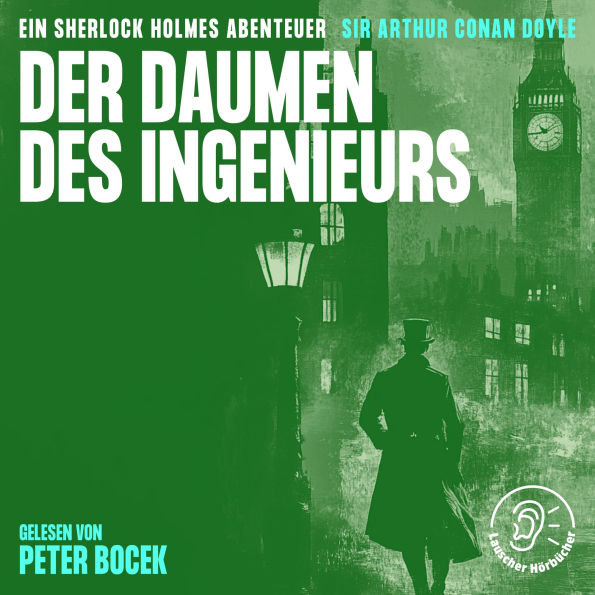 Der Daumen des Ingenieurs: Ein Sherlock Holmes Abenteuer