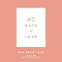 40 Days of Love: (40 Days Devotionals)