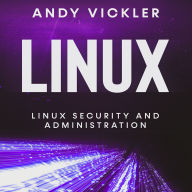 Linux: Linux Security and Administration