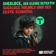 Folge 1: Sherlock Holmes und der erste Schultag: Sherlock, der kleine Detektiv