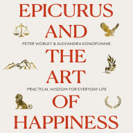 Epicurus and the Art of Happiness