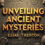 Unveiling Ancient Mysteries: The Ongoing Quest Revealed: Unlock the Secrets of History! Immerse in engaging audio storytelling for unparalleled learning.