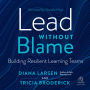 Lead Without Blame: Building Resilient Learning Teams