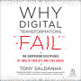 Why Digital Transformations Fail: The Surprising Disciplines of How to Take Off and Stay Ahead