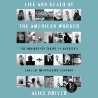 Life and Death of the American Worker: The Immigrants Taking on America's Largest Meatpacking Company