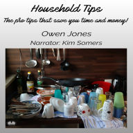 Household Tips: The Pro Tips That Save You Time And Money!