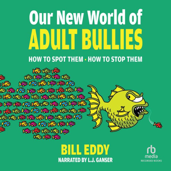 Our New World of Adult Bullies: How to Spot Them ¿ How to Stop Them