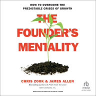 The Founder's Mentality: How to Overcome the Predictable Crises of Growth