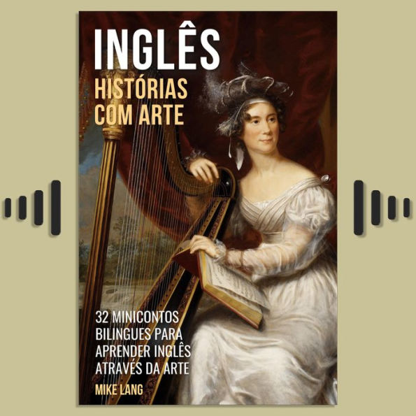 Inglês - Histórias com Arte: 32 Minicontos Bilingues Para Aprender Inglês Através da Arte