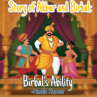 Story Of Akbar and Birbal: Birbal's Ability